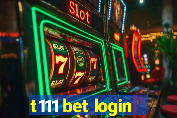 t111 bet login